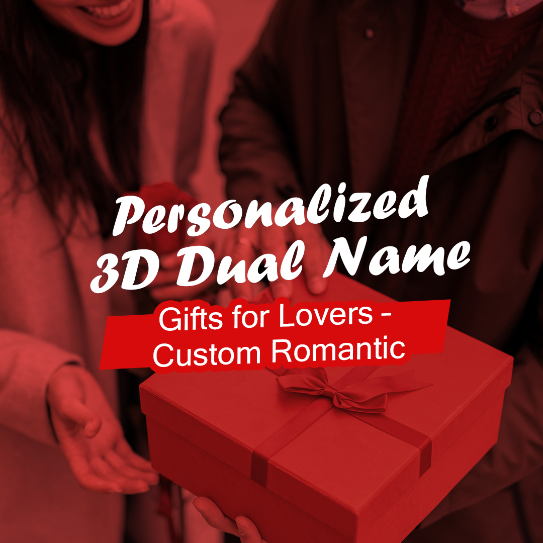 Personalized 3D Dual Name Gifts for Lovers – Custom Romantic Presents That Say “I Love You”